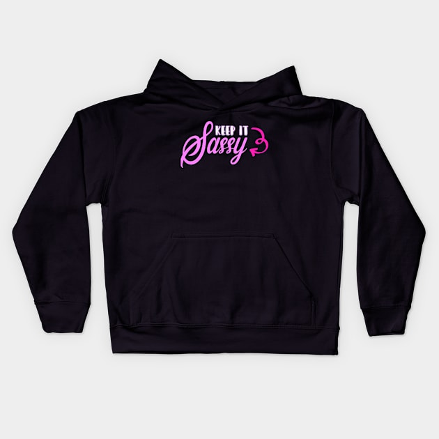 Keep it Sassy Kids Hoodie by The Glam Factory